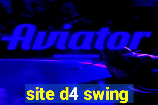 site d4 swing